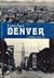 Yesterday's Denver (Seemann's historic city series no. 10)