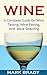 Wine: A Complete Guide On W...
