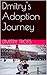 Dmitry's Adoption Journey