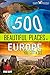 500 Beautiful Places in Europe You Gotta See