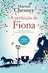A Perfeição de Fiona by Marion Chesney