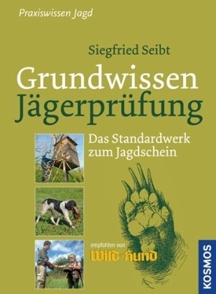 Grundwissen Jägerprüfung. Das Standardwerk zum Jadgschein. Erfolgreich vorbereiten, stressfrei lernen (Hardcover)