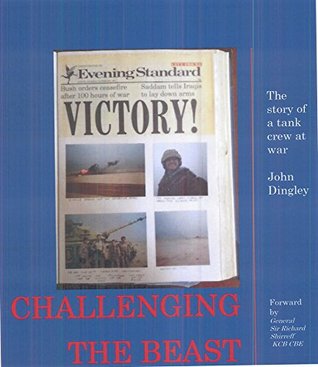 Challenging The Beast: A Challenger Tank Crew at War (Kindle Edition)