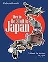 How to Do Stuff In Japan: A Guide for Visitors to Japan