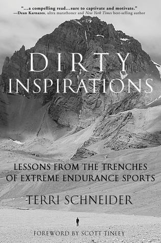 Dirty Inspirations: Lessons from the Trenches of Extreme Endurance Sports (Paperback)