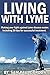 LIVING WITH LYME: MAKING YO...