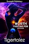 Worth Fighting For by Tigertalez