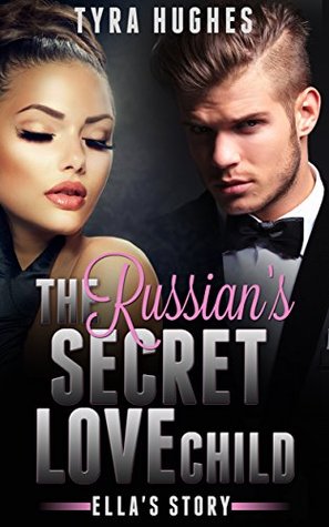 The Russian's Secret Love Child - Ella's Story (Kindle Edition)