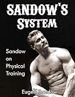 Sandow S System Sandow On Physical Training By Eugen Sandow Sandow S System Sandow On Physical Training By Eugen Sandow