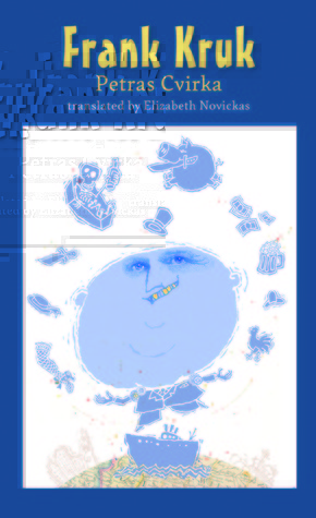 Frank Kruk: Or, the Undertaker Pranas Krukelis (Volume 1)