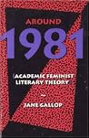 Around 1981: Academic Feminist Literary Theory Around 1981: Academic Feminist Literary Theory