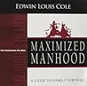 Maximized Manhood Workbook: A Guide to Family Survival