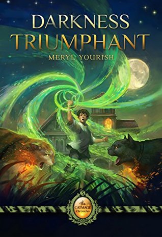 Darkness Triumphant (The Catmage Chronicles, #3)