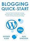 BLOGGING QUICK START (2016 Version): How to find a niche,start a blog, get free traffic and create a plan to make a living via your own blog