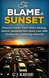 CHRISTIAN SPIRITUAL GROWTH: Everyday Clarity: A Christian's Guide to Maintaining Perspective in all of Life's Moments. (TO BLAME A SUNSET - CHRISTIAN GROWTH & INSPIRATION Book 2)