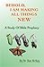 Behold, I Am Making All Things New: A Study Of Bible Prophecy