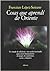 Cosas que aprendí de Oriente: Un tratado de sabiduría y una ayuda inestimable para crecer humanamente al margen de esoterismos, sectas y religiones