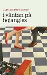 I väntan på Bojan...