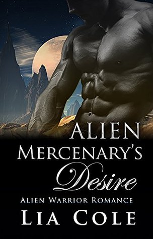 Alien Mercenary's Desire (Kindle Edition)