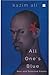 All One's Blue by Kazim Ali All One's Blue by Kazim Ali