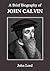 A Brief Biography of John Calvin