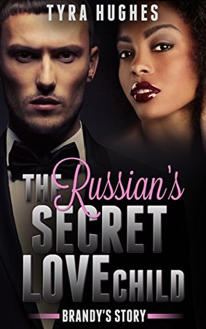 The Russian's Secret Love Child - Brandy's Story (Kindle Edition)