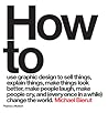 How to Use Graphic Design to Sell Things, Explain Things, Mak... by Michael Bierut