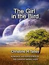 The Girl in the Bird by Christine M. Talley