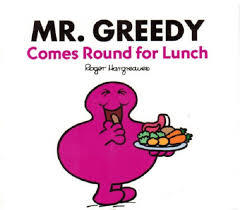 Mr. Greedy Comes Round For Lunch (Unknown Binding)