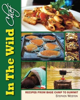 In The Wild Chef: Recipes from Base Camp to Summit (Kindle Edition)