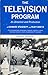 Television Program Its Direction and Production by Edward Stasheff & Rudy Bretz
