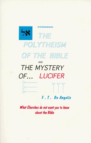 The Polytheism Of The Bible And The Mystery Of Lucifer (Paperback)