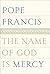 The Name of God is Mercy by Pope Francis