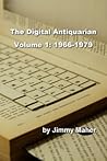 The Digital Antiquarian Volume 1: 1966-1979