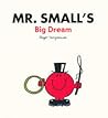 Mr. Small's Big Dream by Roger Hargreaves