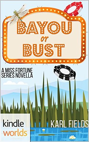 Bayou or Bust (Miss Fortune; Bayou Double Down #1)