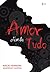 Amor além de tudo