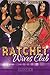 Ratchet Wives Club Original...