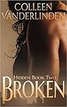 Broken (Hidden, #2) Broken (Hidden, #2)