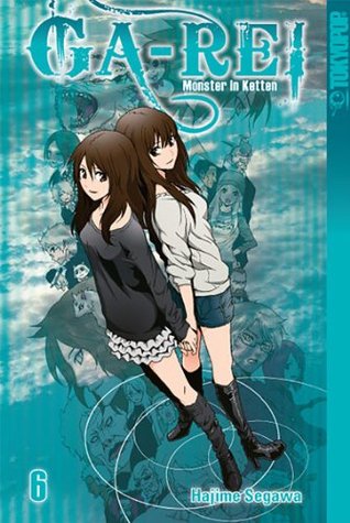 Ga-Rei - Monster in Ketten 6 (Ga-Rei #11-12 omnibus)
