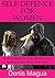 Self-Defence for Women: Learn to Defend Yourself With Effective Techniques, Strategies and Systems