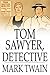 Tom Sawyer, Detective by Mark Twain