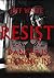 RESIST: DANGER IS CLOSING IN