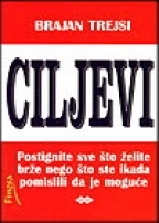 Ciljevi!: Postignite sve što želite brže nego što ste ikada pomislili da je moguće