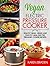 Vegan Electric Pressure Cooker: Healthy Bean, Grain And One-Pot Meal Electric Pressure Cooker Recipes