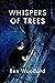 Whispers of Trees