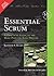 Essential Scrum: A Practical Guide to the Most Popular Agile Process|A Practical Guide to the Most Popular Agile Process