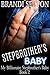 Stepbrother's Baby: My Billionaire Stepbrother's Baby Book 2 (Fantasy, Stepbrother Dearest, New Adult, Short Stories)