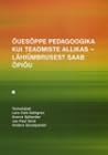 Õuesõppe pedagoogika kui teadmiste allikas - lähiümbrusest saab õpiõu