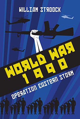World War 1990: Operation Eastern Storm (Kindle Edition)